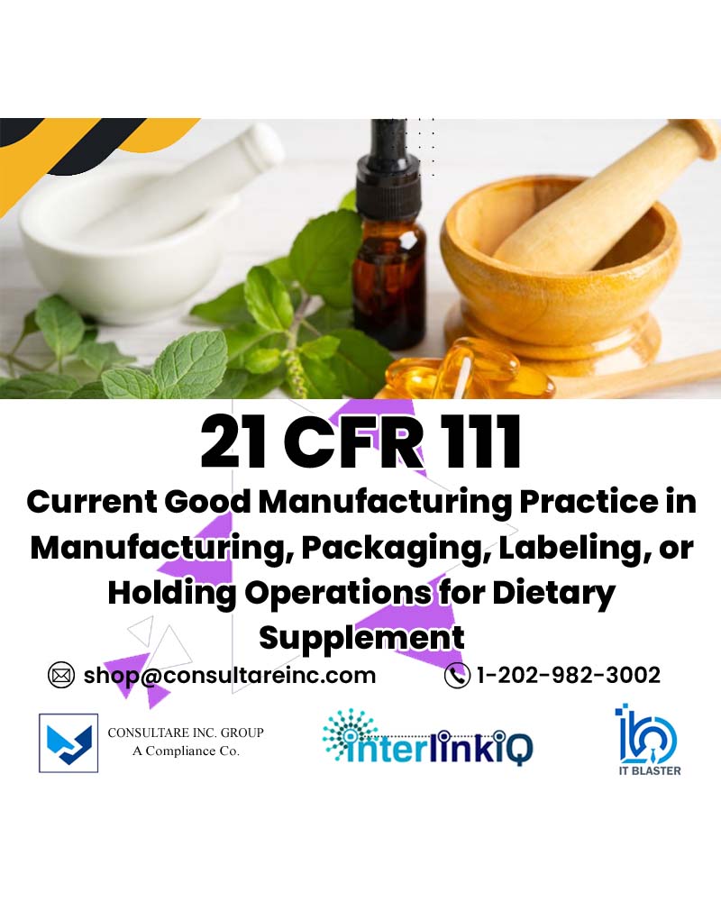 5. 21 CFR 111 - cGMP in Manufacturing, Packaging, Labeling, or Holding Operations for Dietary Supplements